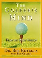 bokomslag The Golfer's Mind: Play to Play Great