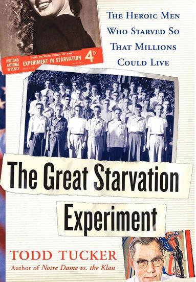 Todd Tucker - Great Starvation Experiment, Inbunden