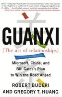 bokomslag Guanxi (the Art of Relationships): Microsoft, China, and Bill Gates's Plan to Win the Road Ahead