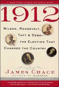 bokomslag 1912: Wilson, Roosevelt, Taft and Debs--The Election That Changed the Country