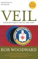 Bob Woodward - Veil: The Secret Wars of the Cia, 1981-1987, Häftad