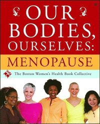 bokomslag Our Bodies, Ourselves: Menopause