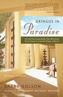 bokomslag Gringos in Paradise: An American Couple Builds Their Retirement Dream House in a Seaside Village in Mexico