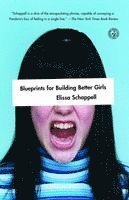 Elissa Schappell - Blueprints for Building Better Girls, Häftad