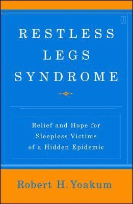 bokomslag Restless Legs Syndrome: Relief and Hope for Sleepless Victims of a Hidden Epidemic