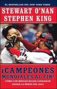 bokomslag Campeones Mundiales Al Fin! (Faithful): Como Los Medias Rojas Lograron Ganar La Serie del 2004 (Two Diehard Boston Red Sox Fans Chronicle the Historic