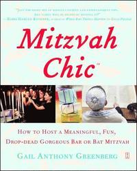 bokomslag Mitzvahchic: How to Host a Meaningful, Fun, Drop-Dead Gorgeous Bar or Bat Mitzvah