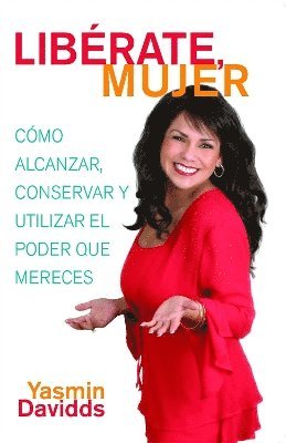 Yasmin Davidds - ¡Libérate mujer! (Take Back Your Power), Häftad