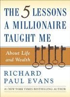 bokomslag The Five Lessons a Millionaire Taught Me about Life and Wealth