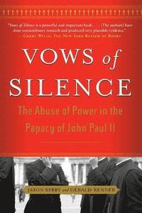 bokomslag Vows of Silence: The Abuse of Power in the Papacy of John Paul II