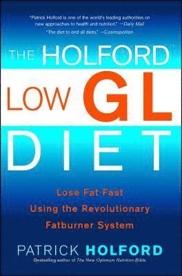 Patrick Holford - The Holford Low GL Diet, Häftad