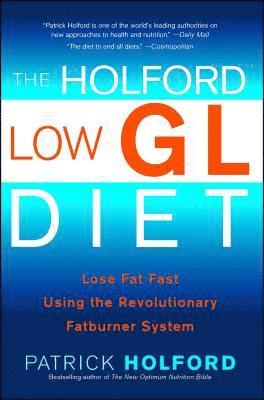 Holford Low Gl Diet: Lose Fat Fast Using the Revolutionary Fatburner System 1