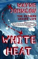 Wayne Johnson - White Heat, Häftad