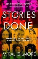 Mikal Gilmore - Stories Done, Häftad