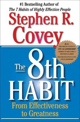 Stephen R. Covey, Stephen R Covey - The 8th Habit: From Effectiveness to Greatness, Häftad