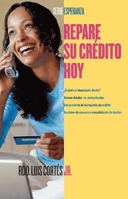 Repare su crdito ahora (How to Fix Your Credit) 1