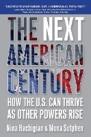 Nina Hachigian, Mona Sutphen - The Next American Century: How the U.S. Can Thrive as Other Powers Rise, Häftad