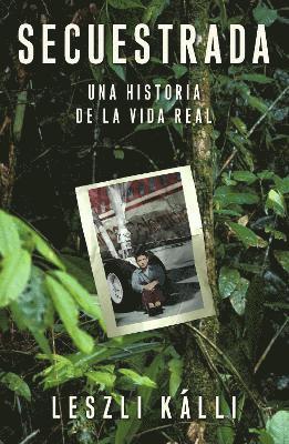 Leszli Kalli - Secuestrada (Kidnapped), Häftad