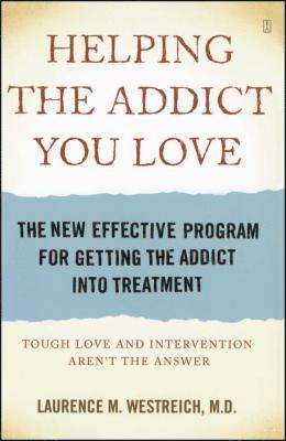 bokomslag Helping the Addict You Love: The New Effective Program for Getting the Addict Into Treatment