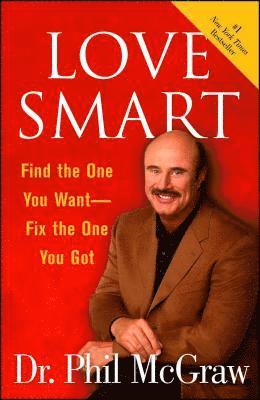 Phil McGraw, Phil Mcgraw - Love Smart: Find the One You Want Fix the One You Got, Häftad