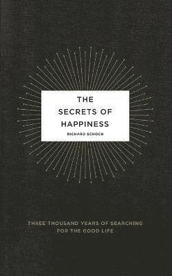 Richard Schoch - Secrets of Happiness, Häftad