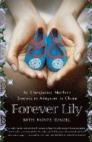 bokomslag Forever Lily: An Unexpected Mother's Journey to Adoption in China