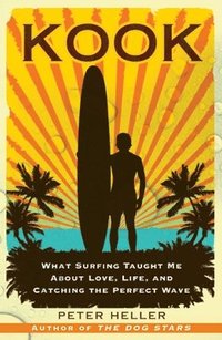 bokomslag Kook: What Surfing Taught Me about Love, Life, and Catching the Perfect Wave