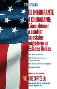 bokomslag De inmigrante a ciudadano (A Simple Guide to US Immigration)