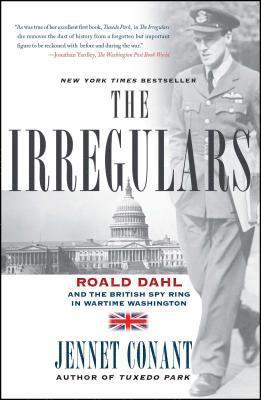 bokomslag The Irregulars: Roald Dahl and the British Spy Ring in Wartime Washington