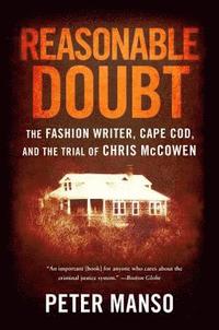bokomslag Reasonable Doubt: The Fashion Writer, Cape Cod, and the Trial of Chris McCowen