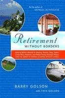 bokomslag Retirement Without Borders: How to Retire Abroad--In Mexico, France, Italy, Spain, Costa Rica, Panama, and Other Sunny, Foreign Places (and the Secret
