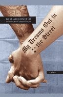 Kim Addonizio - My Dreams Out in the Street, Häftad