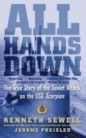 bokomslag All Hands Down: The True Story of the Soviet Attack on the USS Scorpion