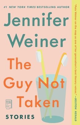 Jennifer Weiner - The Guy Not Taken: Stories, Häftad
