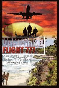 bokomslag Vanished Flight 777: A Suspense Thriller and Thought Experiment Based on the True Story of Flight 370 in March 2014