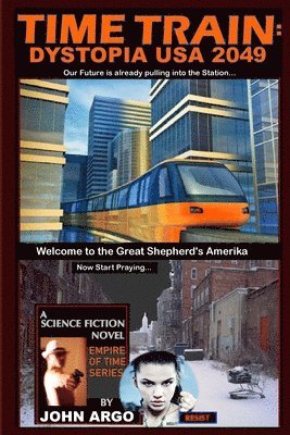 bokomslag Time Train: Dystopia USA 2049