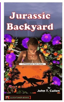Jurassic Backyard: A Philosophical Dark Fantasy 1
