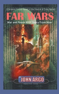 Far Wars: War and Peace 8,000 Years From Now 1