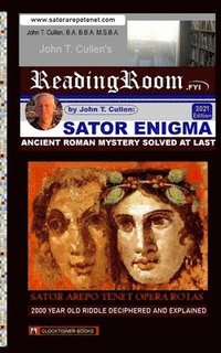 bokomslag Sator Enigma: Ancient Roman Mystery Solved At Last: 2000 Year Old Riddle Deciphered and Explained