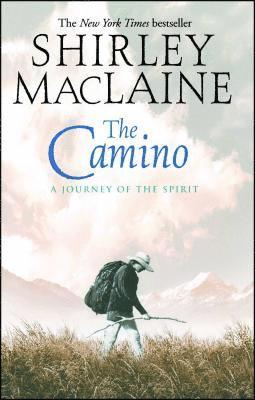 Shirley MacLaine - The Camino: A Journey of the Spirit, Häftad