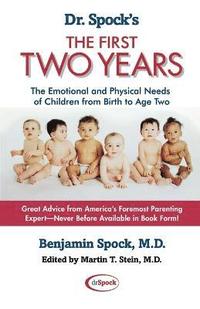 bokomslag Dr. Spock's The First Two Years: The Emotional and Physical Needs of Children from Birth to Age 2