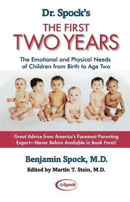 Dr. Spock's The First Two Years: The Emotional and Physical Needs of Children from Birth to Age 2 1