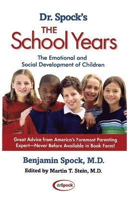 Dr. Spock's The School Years: The Emotional and Social Development of Children 1