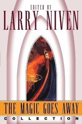 Larry Niven, Larry Niven - Magic Goes Away Collection, Häftad