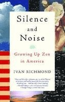 Silence and Noise: Growing Up Zen in America