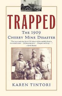 bokomslag Trapped: The 1909 Cherry Mine Disaster