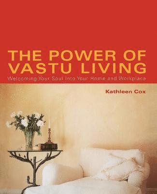 bokomslag The Power of Vastu Living