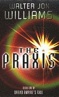 Walter Jon Williams - Praxis, Häftad
