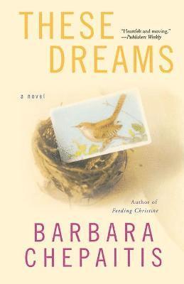 Barbara Chepaitis - These Dreams, Häftad