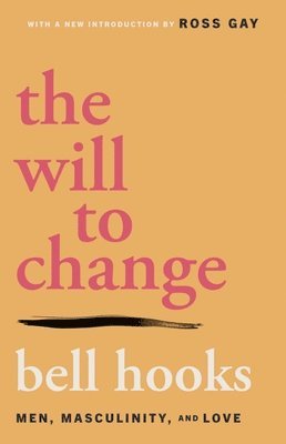 bell hooks - Will to Change, Häftad